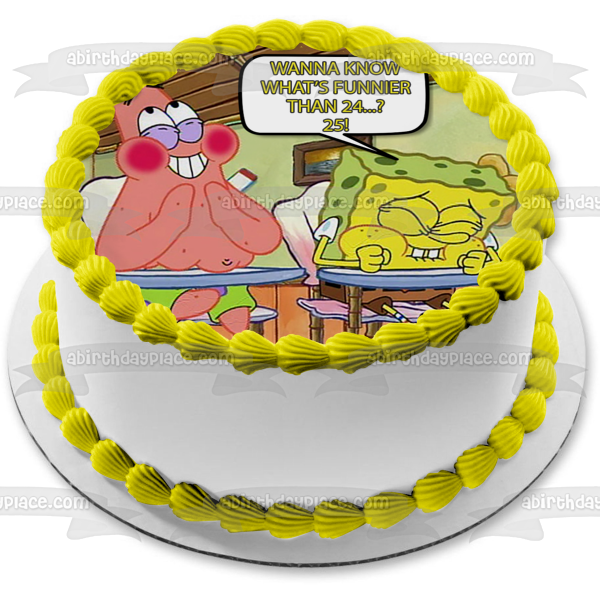 SpongeBob SquarePants Meme Patrick What's Funnier Than 24...? 25!!! Edible Cake Topper Image ABPID52793