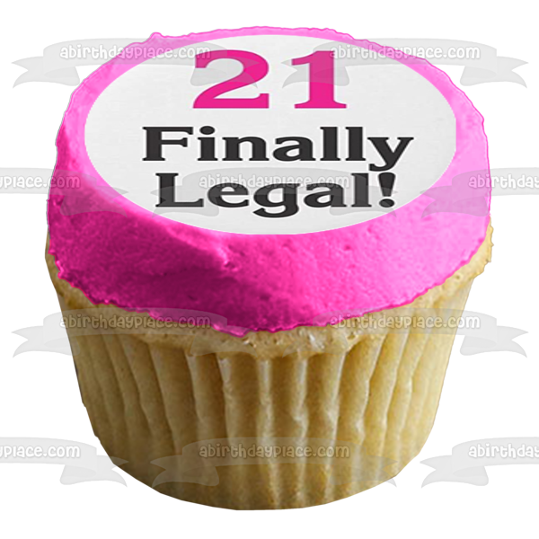 21st Happy Birthday 21 and Hot so Buy Me a Shot 21 Finally Legal Edible Cupcake Topper Images