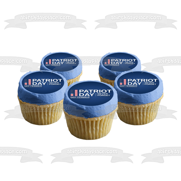 Patriot Day September 11th "Never Forget" Edible Cake Topper Image ABPID54205