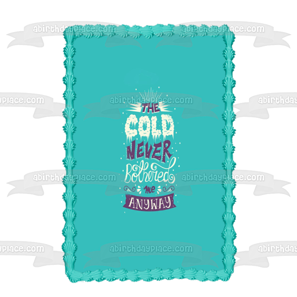 Frozen el frío nunca me molestó de todos modos Imagen comestible para decoración de tarta ABPID01016