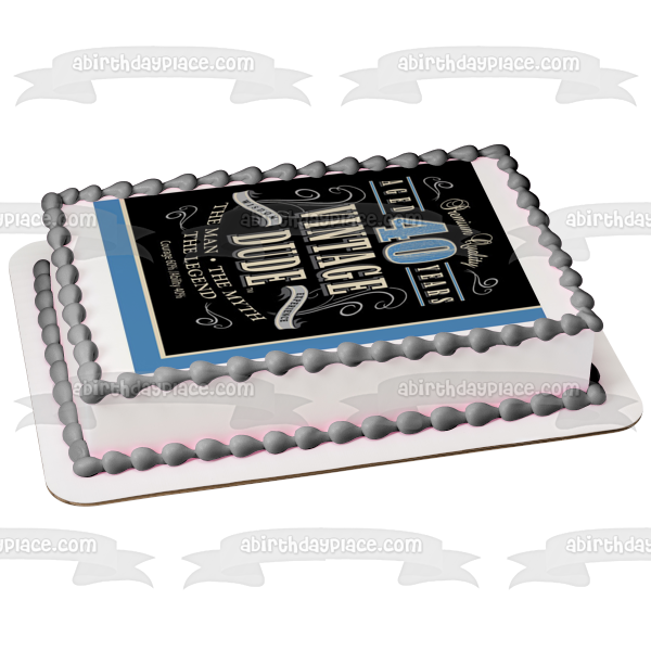 Premium Quality Aged 40 Years Vintage Dude the Man the Myth the Legend Edible Cake Topper Image ABPID06177