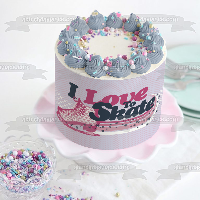 I Love to Skate Ice Skates Stars Hearts Edible Cake Topper Image ABPID13585