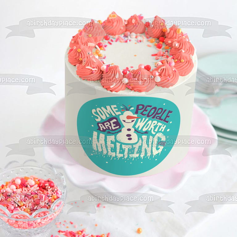 Disney Frozen Olaf Some People Are Worth Melting For Edible Cake Topper Image ABPID15393