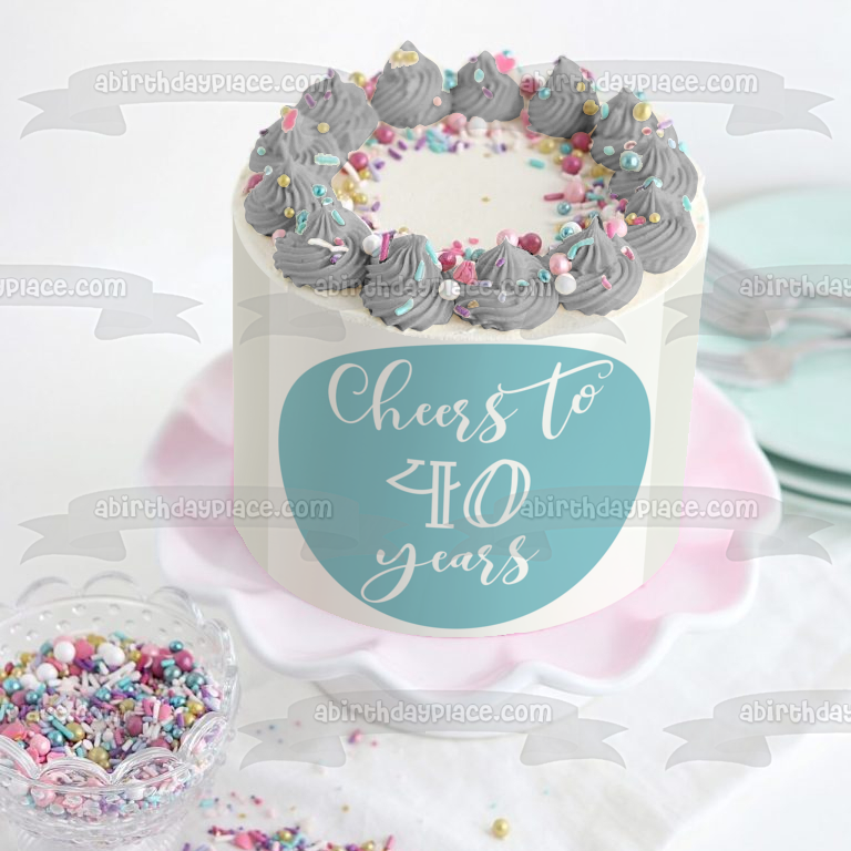 Happy 40th Birthday Cheers to 40 Years Edible Cake Topper Image ABPID22074