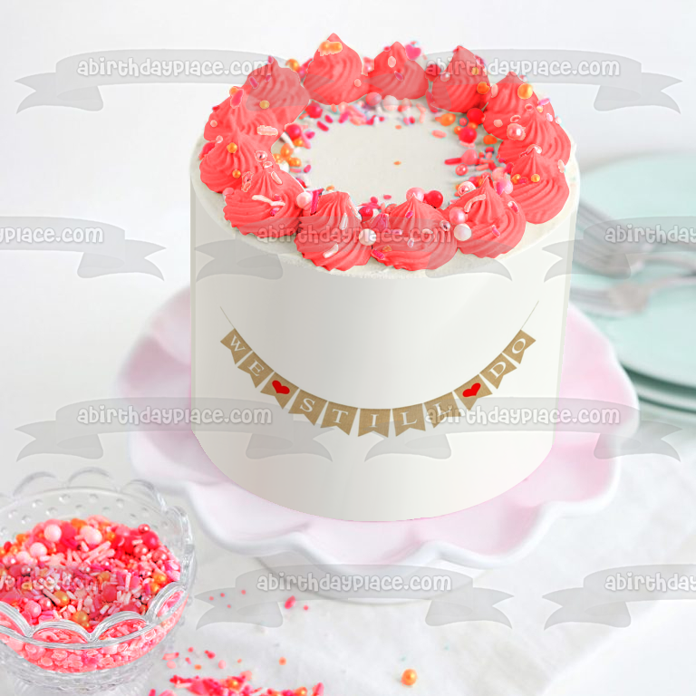 Vow Renewal "We Still Do" With Red Hearts Banner Edible Cake Topper Image ABPID57203