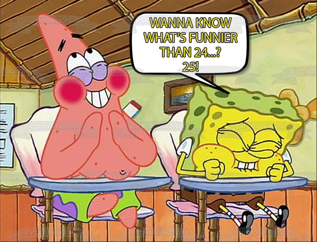 SpongeBob SquarePants Meme Patrick What's Funnier Than 24...? 25!!! Edible Cake Topper Image ABPID52793