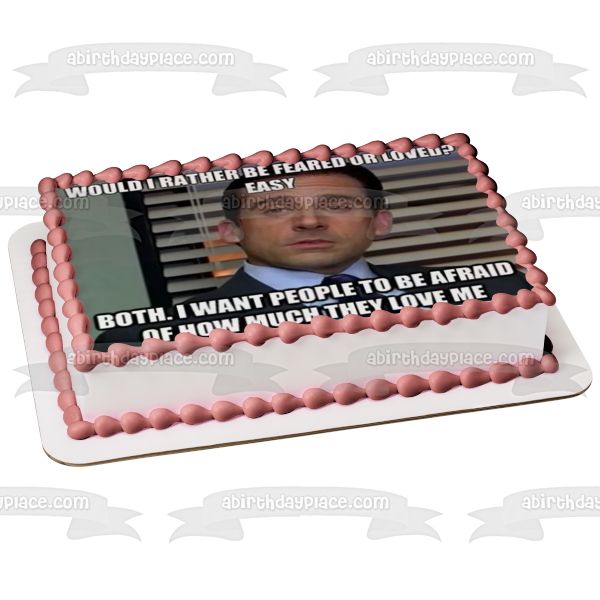 Meme the Office Michael Scott Would I Rather Be Feared or Loved Edible Cake Topper Image ABPID51463