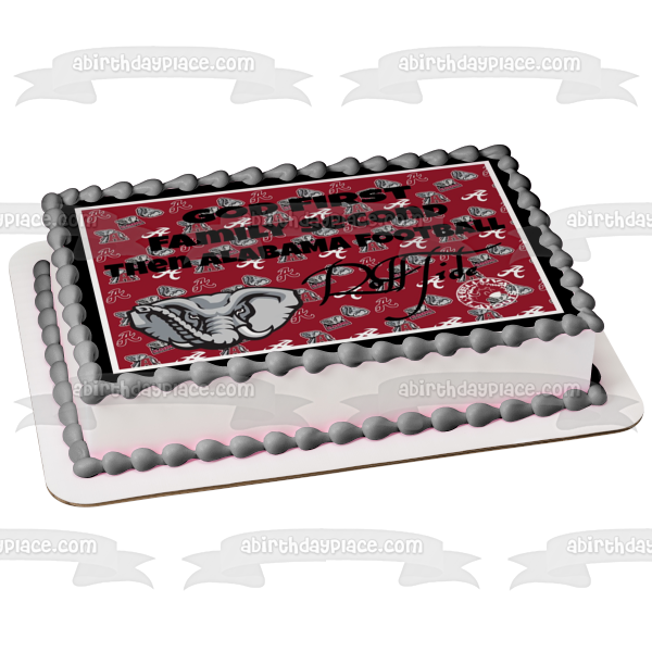 The University of Alabama Crimson Tide Football Logo's NCAA God First Family Second Then Alabama Football Edible Cake Topper Image ABPID05761