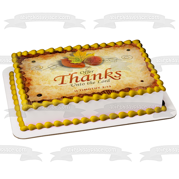 Happy Thanksgiving "Offer Thanks Unto the Lord Timothy 2:15" Fall Colored Leaves Edible Cake Topper Image ABPID52730