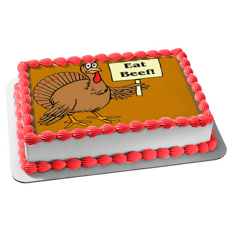 Happy Thanksgiving Meme Turkey Holding "Eat Beef" Sign Edible Cake Topper Image ABPID52893