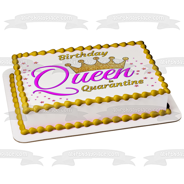 Birthday Queen In Quarantine Customizable Crown Girl Woman Edible Cake Topper Image ABPID53432