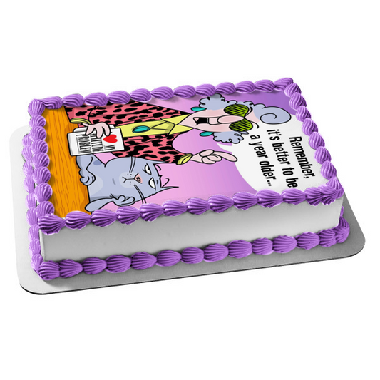 Maxine Cat I Heart My Attitude Problem Coffee Mug Remember It's Better to Be a Year Older Edible Cake Topper Image ABPID04843