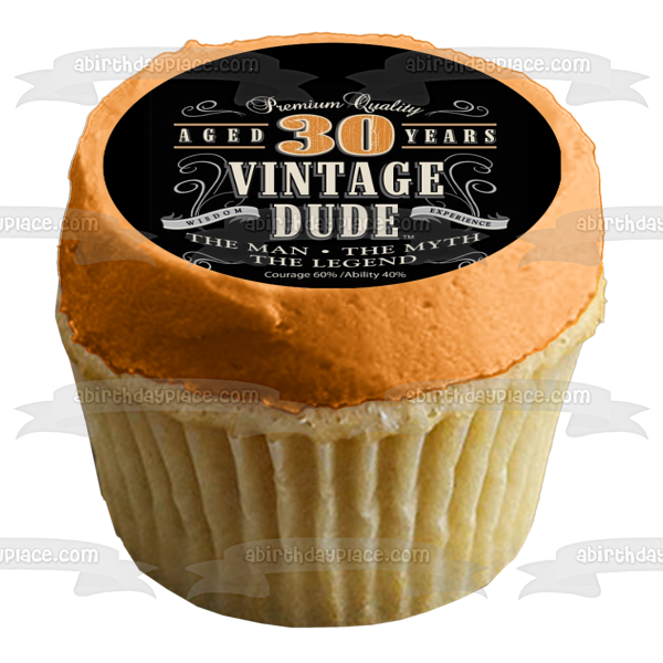 Premium Quality Aged 30 Years Vintage Dude the Man the Myth the Legend Edible Cake Topper Image ABPID01039