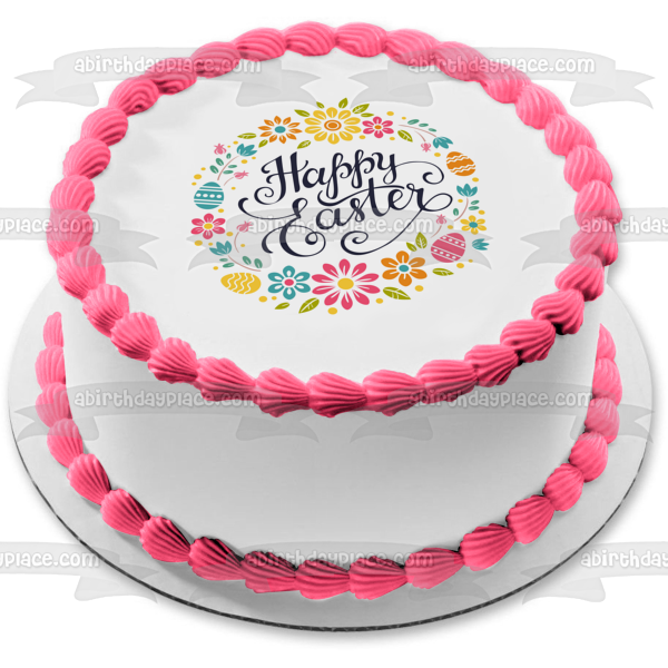 Happy Easter Colorful Flowers and Easter Eggs Edible Cake Topper Image ABPID53754