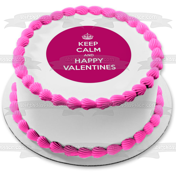Valentine's Day Keep Calm and Happy Valentines Crown Edible Cake Topper Image ABPID08095