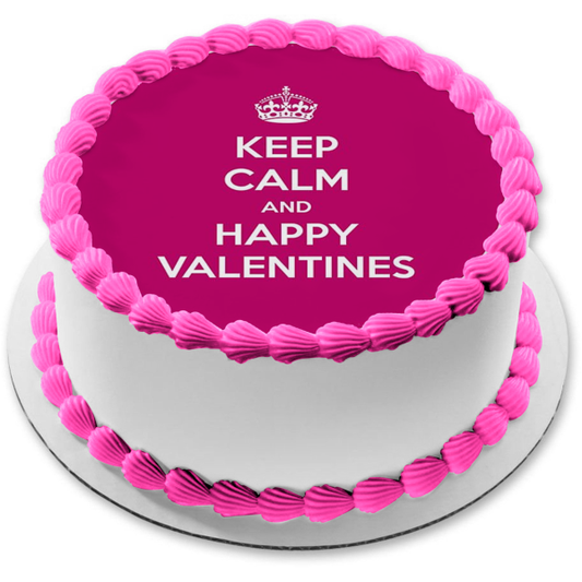 Valentine's Day Keep Calm and Happy Valentines Crown Edible Cake Topper Image ABPID08095