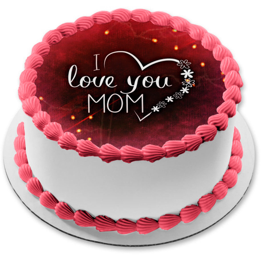 I Love You Mom Happy Mother's Day Flower Heart Edible Cake Topper Image ABPID51270