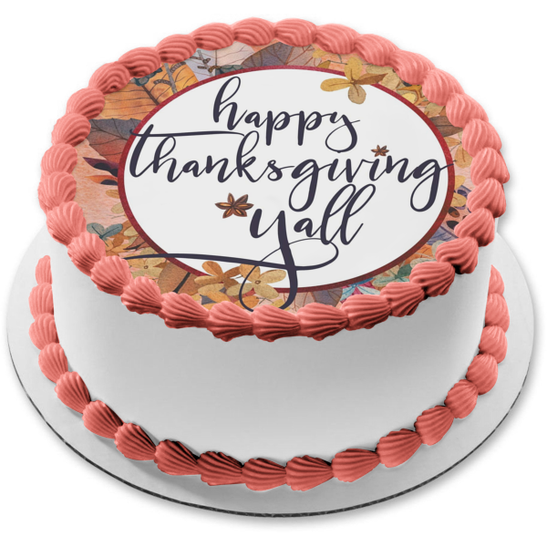 Happy Thanksgiving Ya'll Flowers Fall Colored Leaves Edible Cake Topper Image ABPID52719