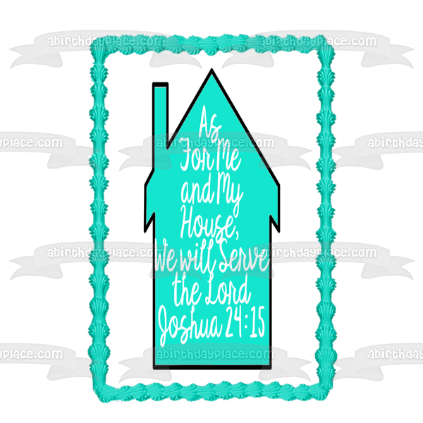 Blue House As for Me and My House We Will Serve the Lord Joshua 24:15 Edible Cake Topper Image ABPID11712