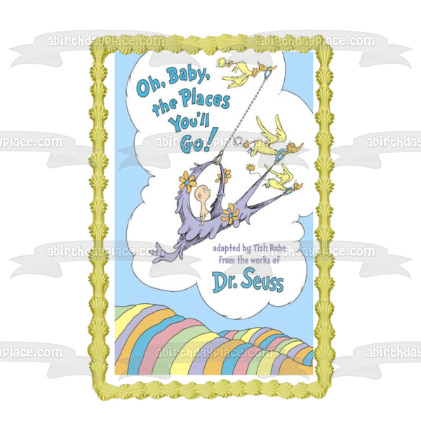 Dr. Seuss Oh Baby the Places You'll Go Edible Cake Topper Image ABPID11894
