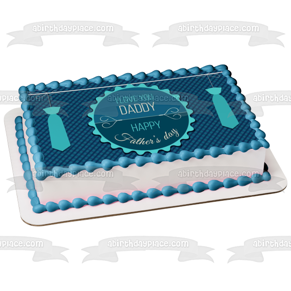 I Love You Daddy Happy Father's Day Edible Cake Topper Image ABPID54043