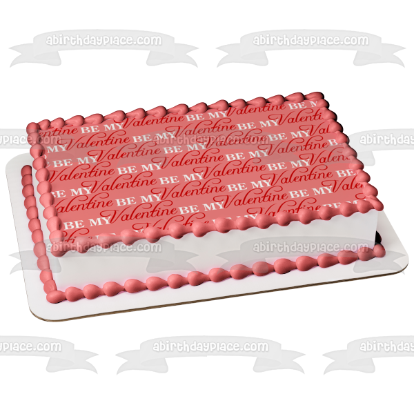 Happy Valentine's Day Be My Valentine Edible Cake Topper Image ABPID13239