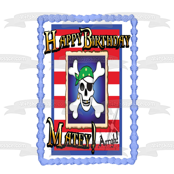 Happy Birthday Matey Arrgh Sword Skull Crossbones Edible Cake Topper Image ABPID13244