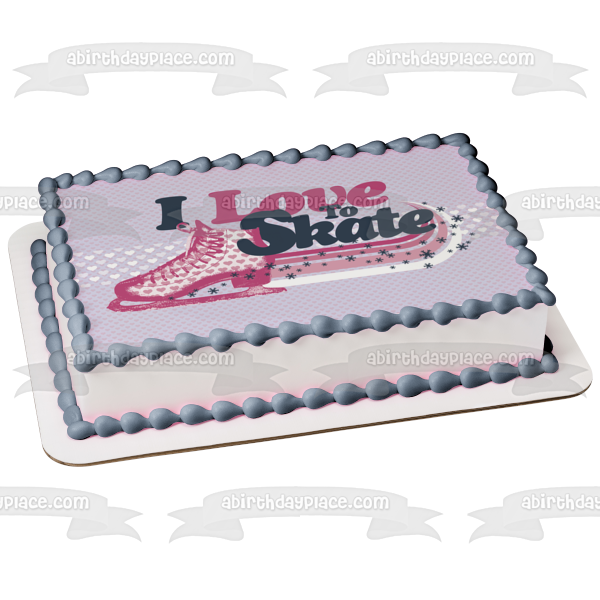 I Love to Skate Ice Skates Stars Hearts Edible Cake Topper Image ABPID13585