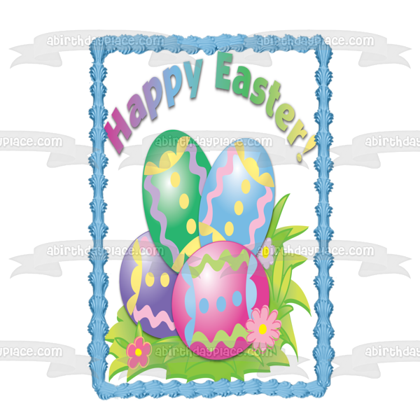 Happy Easter Colorful Easter Eggs and Flowers Edible Cake Topper Image ABPID13439