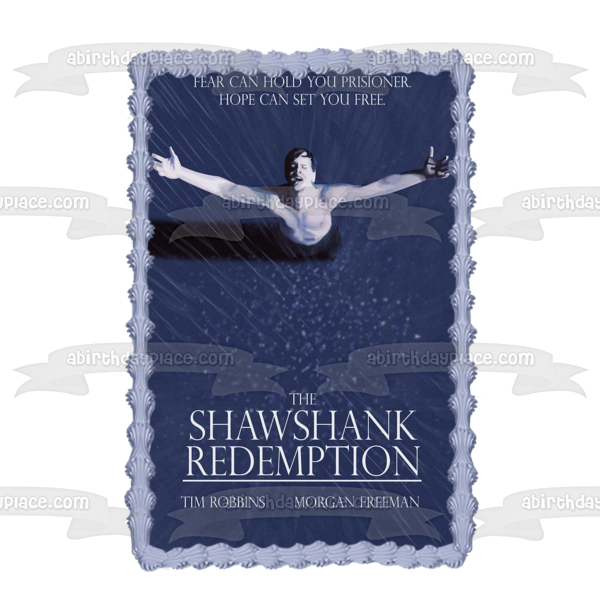 The Shawshank Redemption Andy Dufresne Prison Escape Rain Fear Can Hold You Prisoner Hope Can Set You Free Tim Robbins Morgan Freeman Edible Cake Topper Image ABPID27141