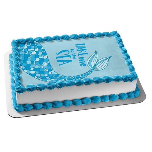 Mermaid Tail Take Me to the Sea Edible Cake Topper Image ABPID50488