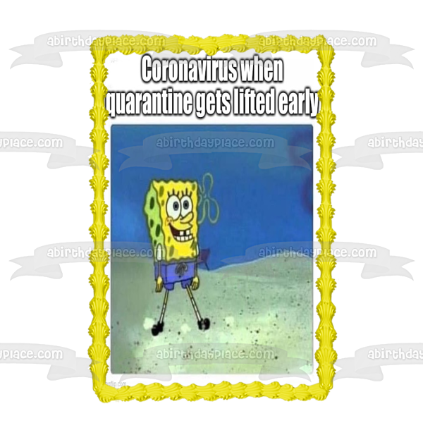 SpongeBob SquarePants Coronavirus Meme Quarantine Lifted SpongeBob Smiling Edible Cake Topper Image ABPID51861