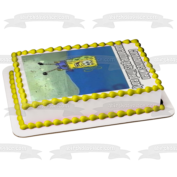 SpongeBob SquarePants Coronavirus Meme Quarantine Lifted SpongeBob Smiling Edible Cake Topper Image ABPID51861