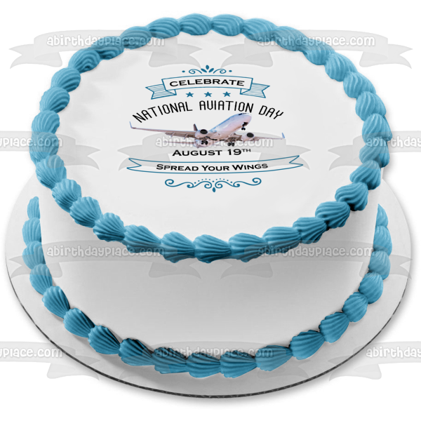 Celebrate National Aviation Day August 19th Spread Your Wings Airplane Edible Cake Topper Image ABPID54172