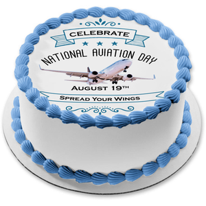 Celebrate National Aviation Day August 19th Spread Your Wings Airplane Edible Cake Topper Image ABPID54172