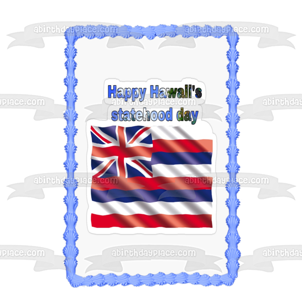 Happy Hawaii Statehood Day Flag Edible Cake Topper Image ABPID54175