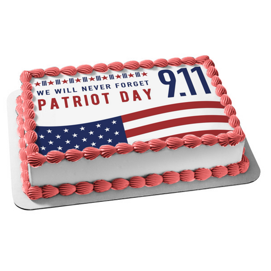 Patriot Day 9.11 American Flag "We Will Never Forget" Edible Cake Topper Image ABPID54207