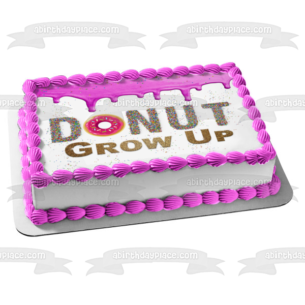 Donut Grow Up Pink Icing Dripping Edible Cake Topper Image ABPID54611