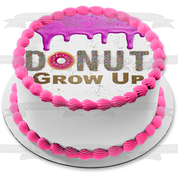 Donut Grow Up Pink Icing Dripping Edible Cake Topper Image ABPID54611