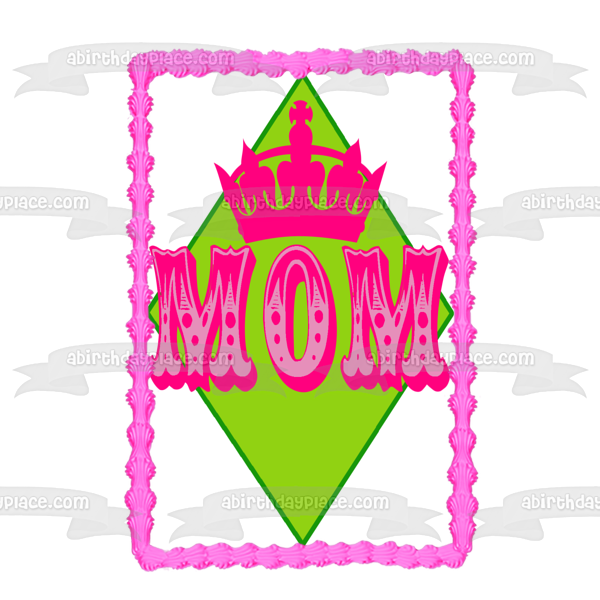 Mom Pink Crown Green Diamond Background Edible Cake Topper Image ABPID01167