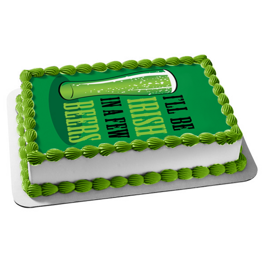 Seré irlandés en unas cuantas cervezas Feliz día de San Patricio Imagen comestible para decoración de tarta ABPID55253 