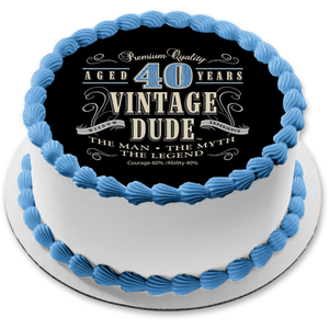 Premium Quality Aged 40 Years Vintage Dude the Man the Myth the Legend Edible Cake Topper Image ABPID06177
