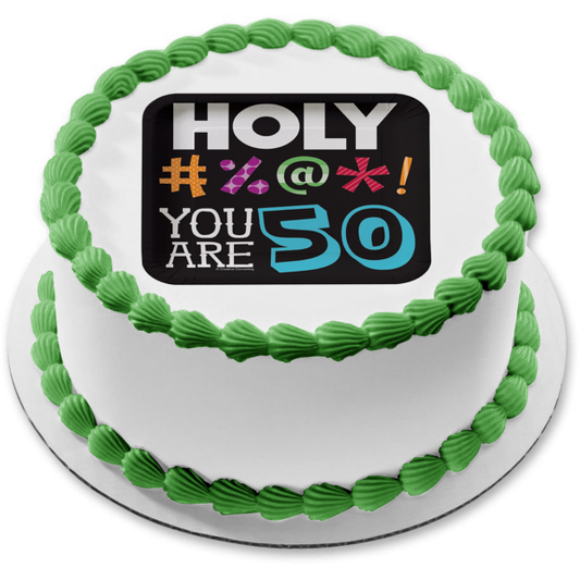 ¡Santo #%@*! Imagen comestible para decoración de tarta con texto en inglés "You Are 50 Happy Birthday" ABPID10307 