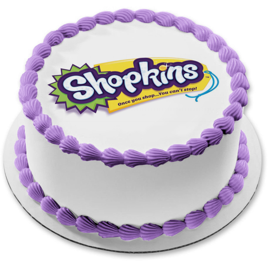 Shopkins Logo Once You Shop You Cant Stop Edible Cake Topper Image ABPID11293