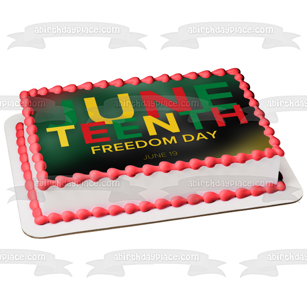 Celebrate Juneteenth Freedom Day June 19th Edible Cake Topper Image ABPID55806