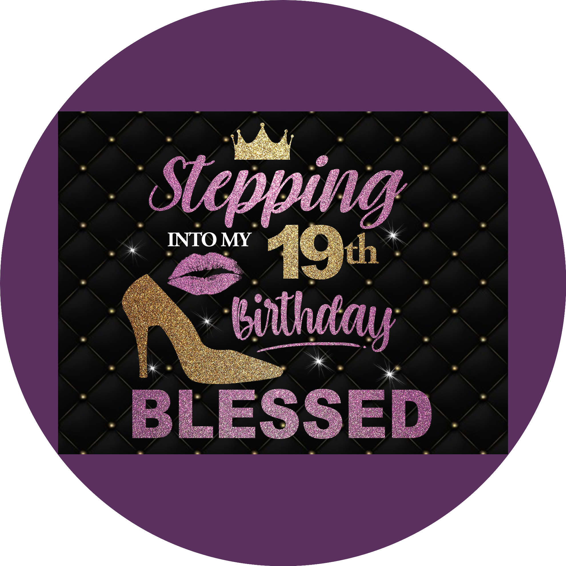 Stepping Into My 19th Birthday Blessed Crown High Heel Shoe Lips Edible Cake Topper Image ABPID56049