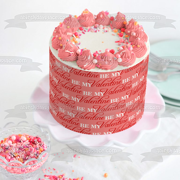 Happy Valentine's Day Be My Valentine Edible Cake Topper Image ABPID13239