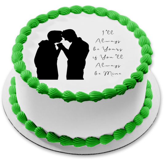 One Love Men Silhouettes I'Ll Always Be Yours If You'll Always Be Mine Edible Cake Topper Image ABPID28007