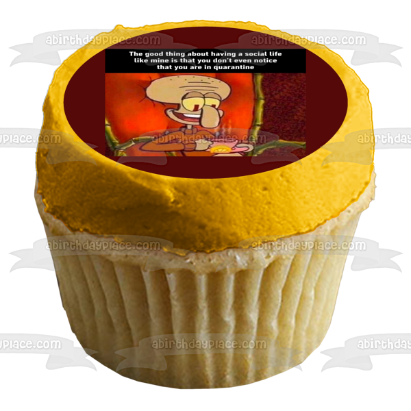 SpongeBob SquarePants Coronavirus Meme Squidward Tentacles Social Life Quarantine Edible Cake Topper Image ABPID51857