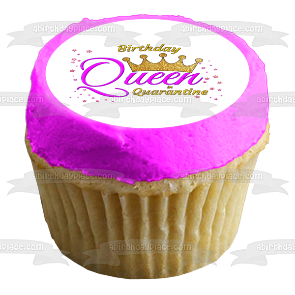 Birthday Queen In Quarantine Customizable Crown Girl Woman Edible Cake Topper Image ABPID53432